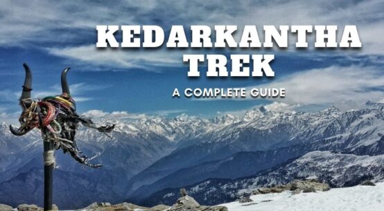 Kedarkantha Trek - A Complete Guide